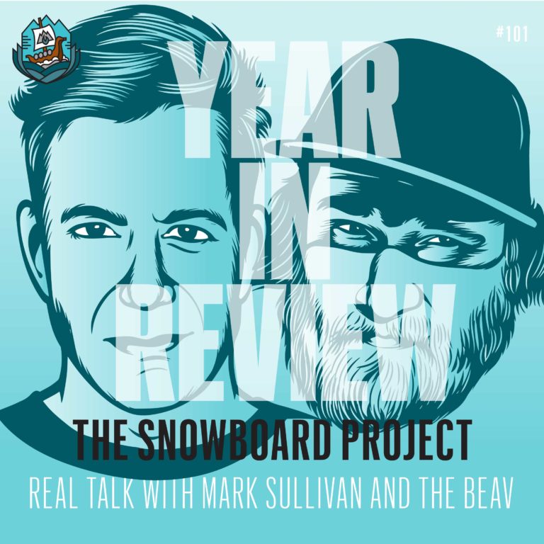 Real Talk: This Week in Snowboarding – Year in Review (Ep.# 101)