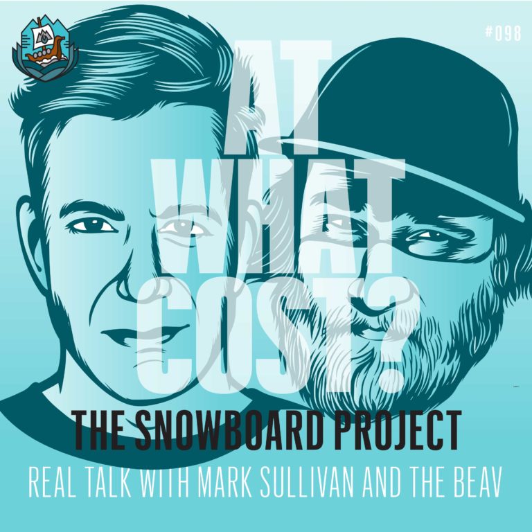 Real Talk: This Week in Snowboarding 4 – 8 – 19 At What Cost? (Ep. 98)