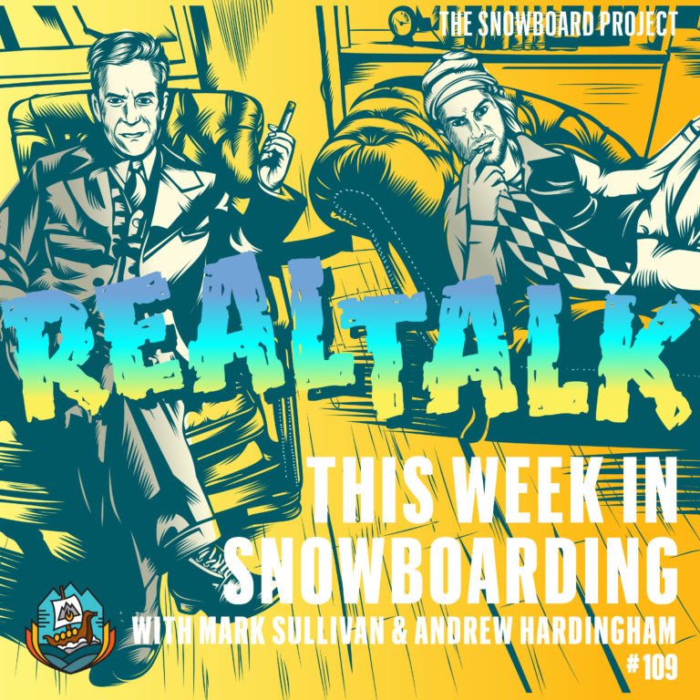 Real Talk: This Week in Snowboarding 9-23-19 Episode 109