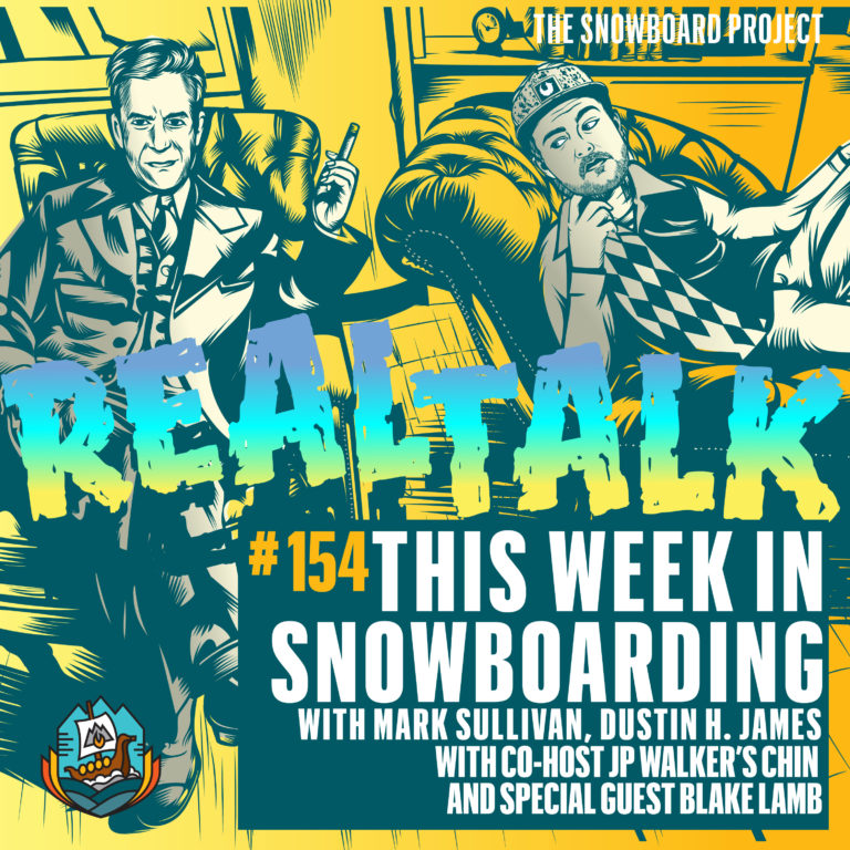 Real Talk: This Week in Snowboarding 3/2/20 • Episode 156