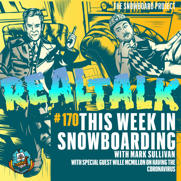 Real Talk: This Week in Snowboarding Featuring Wille McMillon on having Coronavirus