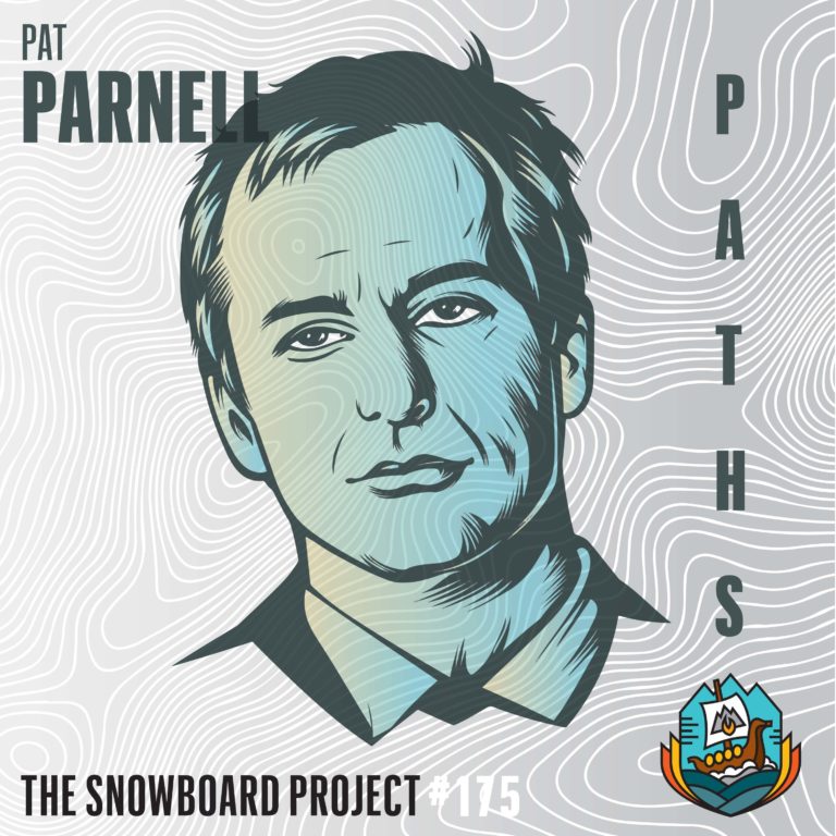 PATHS • Pat Parnell • Television Host • Episode 175 • The Snowboard Project