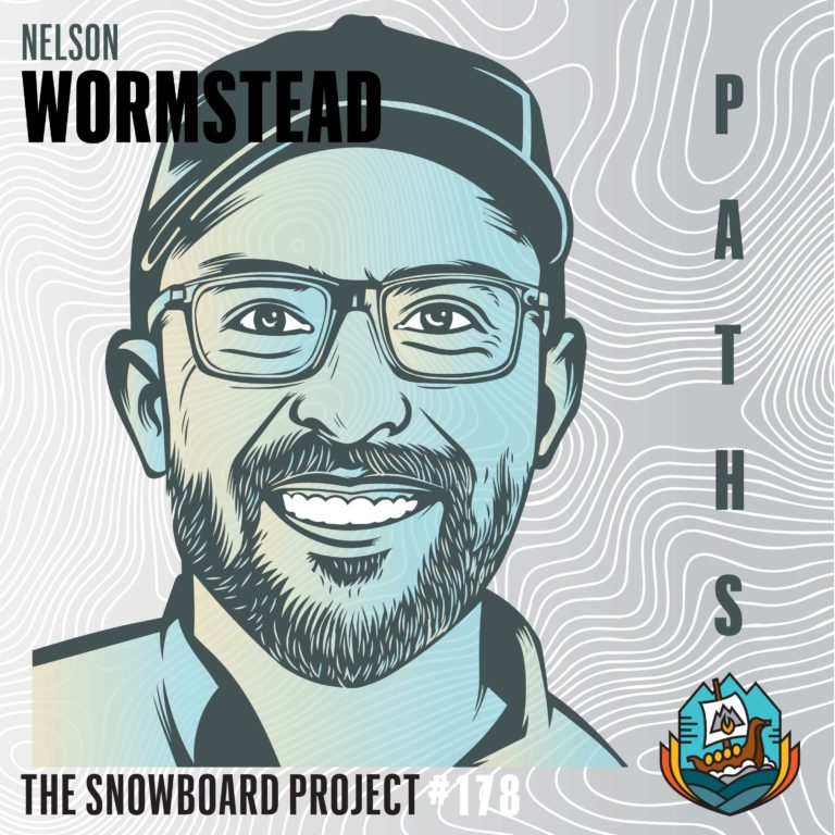 PATHS • Nelson Wormstead • Live Free or Die • Episode 178 • The Snowboard Project