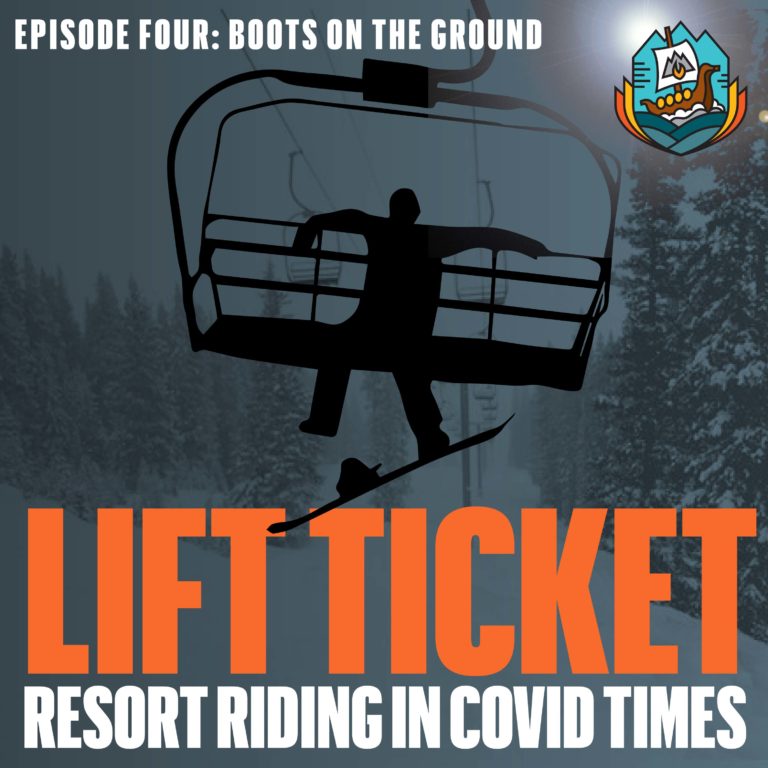 Lift Ticket: Resort Riding in  COVID Times • Episode 4 • Boots on the Ground